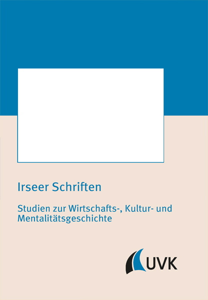 Irseer Schriften - Studien zur Wirtschafts-, Kultur- und Mentalitätsgeschichte