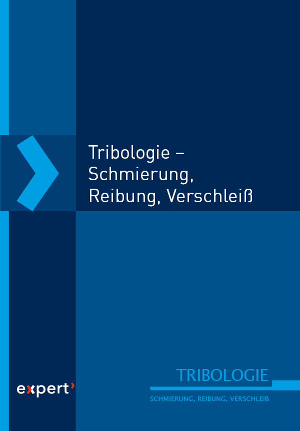 Tribologie - Schmierung, Reibung, Verschleiß