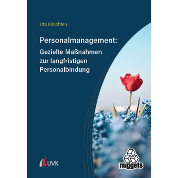 Personalmanagement: Gezielte Maßnahmen zur langfristigen Personalbindung