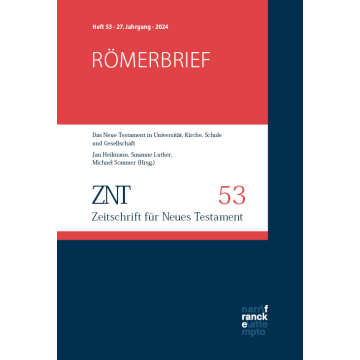 ZNT - Zeitschrift für Neues Testament 27. Jahrgang, Heft 53 (2024)