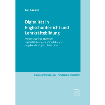 Digitalität in Englischunterricht und Lehrkräftebildung