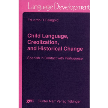Child Language, Creolization, and Historical Change