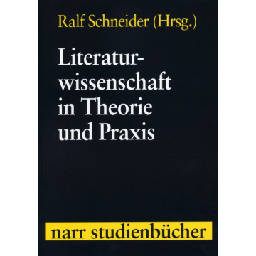 Literaturwissenschaft in Theorie und Praxis