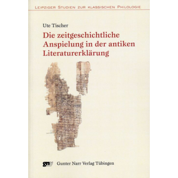 Die zeitgeschichtliche Anspielung in der antiken Literaturerklärung