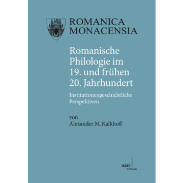Romanische Philologie im 19. und frühen 20. Jahrhundert