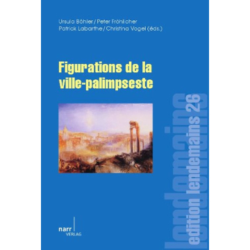 Figurations de la ville-palimpseste