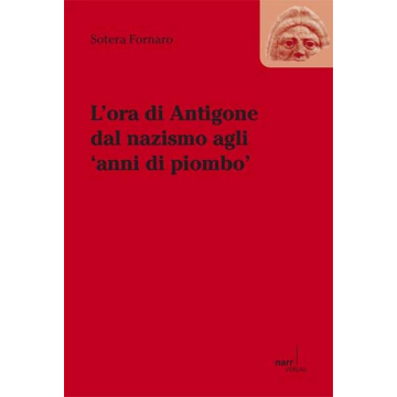L'ora die Antigone dal nazismo agli 'anni di piombo'
