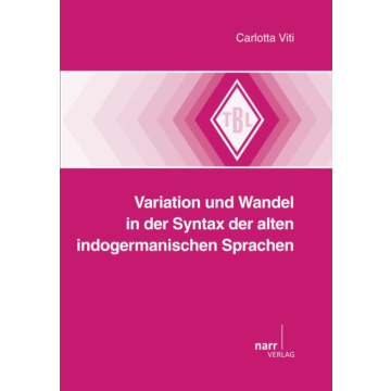Variation und Wandel in der Syntax der alten indogermanischen Sprachen