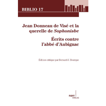 Jean Donneau de Visé et la querelle de Sophonisbe. Écrits contre l'abbé d'Aubignac