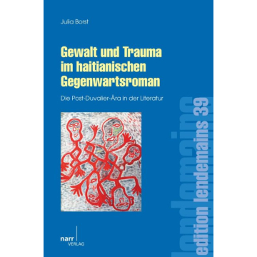 Gewalt und Trauma im haitianischen Gegenwartsroman
