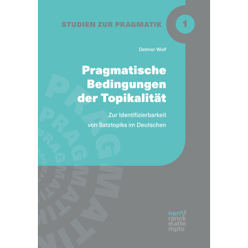 Pragmatische Bedingungen der Topikalität