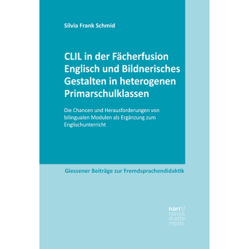 CLIL in der Fächerfusion Englisch und Bildnerisches Gestalten in heterogenen Primarschulklassen