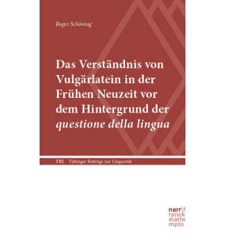 Das Verständnis von Vulgärlatein in der Frühen Neuzeit vor dem Hintergrund der questione della lingua