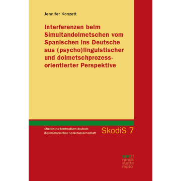 Interferenzen beim Simultandolmetschen vom Spanischen ins Deutsche aus (psycho)linguistischer und dolmetschprozessorientierter Perspektive