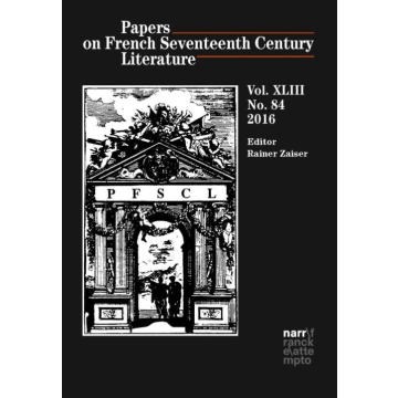 Papers on French Seventeenth Century Literature Vol. XLIII (2016), No. 84