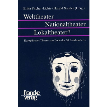 Welttheater - Nationaltheater - Lokaltheater?