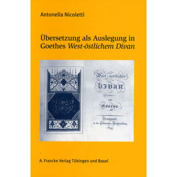 Übersetzung als Auslegung in Goethes 'West-östlichem Divan'