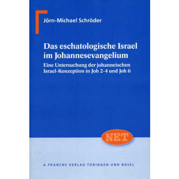 Das eschatologische Israel im Johannesevangelium