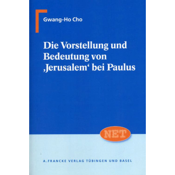 Die Vorstellung und Bedeutung von 'Jerusalem' bei Paulus