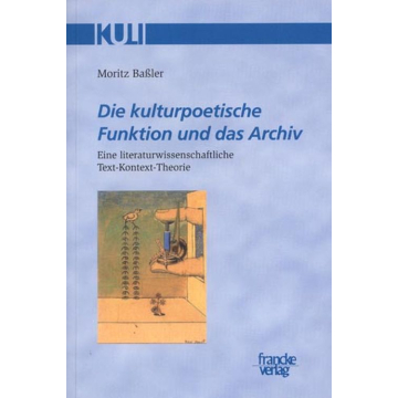 Die kulturpoetische Funktion und das Archiv