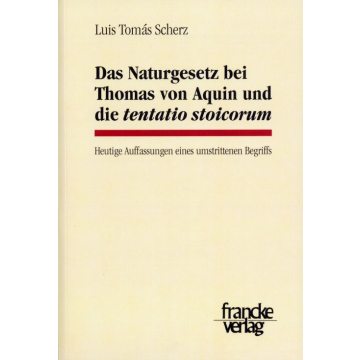 Das Naturgesetz bei Thomas von Aquin und die tentatio stoicorum