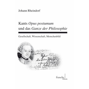 Kants Opus postumum und das Ganze der Philosophie