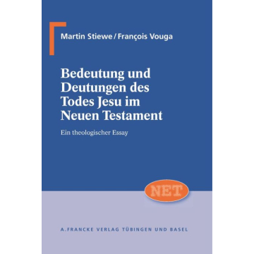 Bedeutung und Deutung des Todes Jesu im Neuen Testament