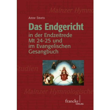 Das Endgericht in der Endzeitrede Mt 24-25 und im Evangelischen Gesangbuch