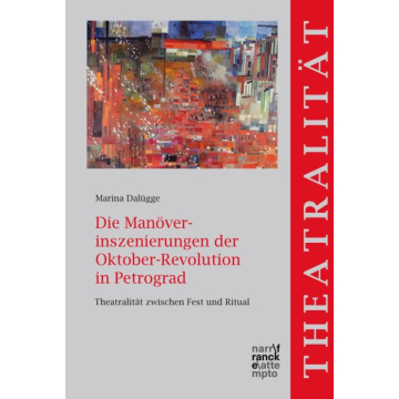 Die Manöverinszenierungen der Oktober-Revolution in Petrograd