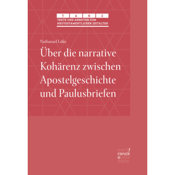 Über die narrative Kohärenz zwischen Apostelgeschichte und Paulusbriefen