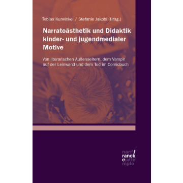 Narratoästhetik und Didaktik kinder- und jugendmedialer Motive