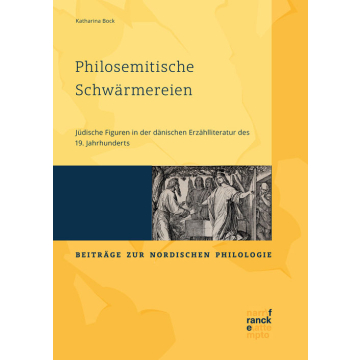 Philosemitische Schwärmereien. Jüdische Figuren in der dänischen Erzählliteratur des 19. Jahrhunderts
