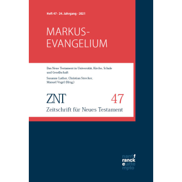 ZNT Zeitschrift für Neues Testament 24. Jahrgang, Heft 47 (2021)