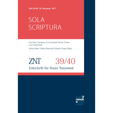 ZNT - Zeitschrift für Neues Testament 20. Jahrgang (2017), Heft 39/40