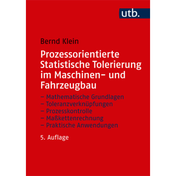 Prozessorientierte Statistische Tolerierung im Maschinen- und Fahrzeugbau