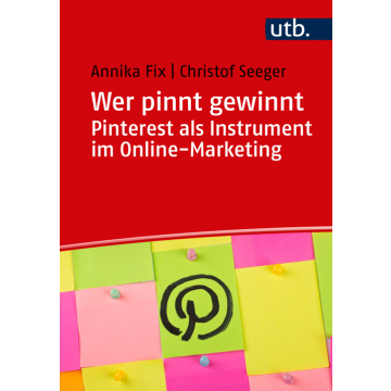 Wer pinnt gewinnt. Pinterest als Instrument im Online-Marketing
