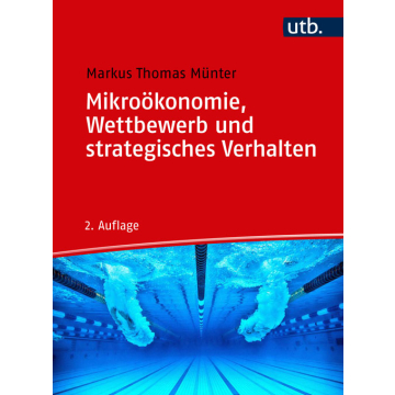 Mikroökonomie, Wettbewerb und strategisches Verhalten