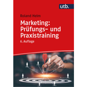 Marketing: Prüfungs- und Praxistraining