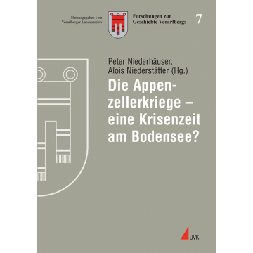 Die Appenzellerkriege – eine Krisenzeit am Bodensee?