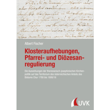 Klosteraufhebungen, Pfarrei- und Diözesanregulierung