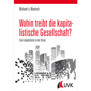 Wohin treibt die kapitalistische Gesellschaft?