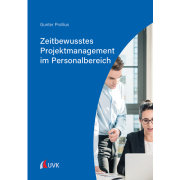 Zeitbewusstes Projektmanagement im Personalbereich