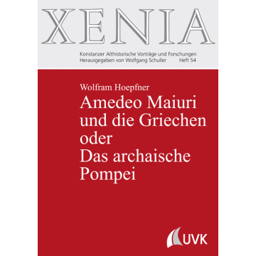Amedeo Maiuri und die Griechen oder Das archaische Pompei