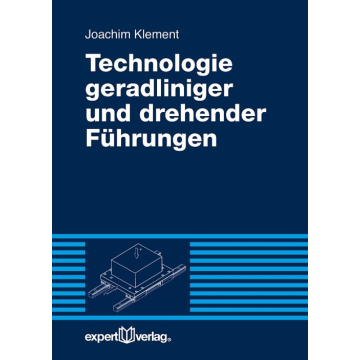 Technologie geradliniger und drehender Führungen