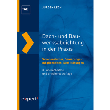 Dach- und Bauwerksabdichtung in der Praxis