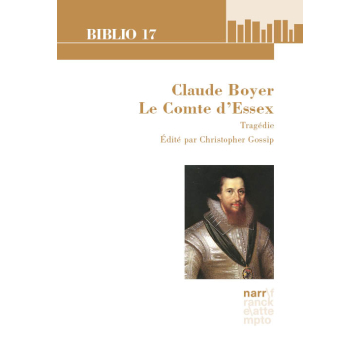 Claude Boyer: Le Comte d'Essex. Tragédie