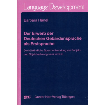 Der Erwerb der Deutschen Gebärdensprache als Erstsprache