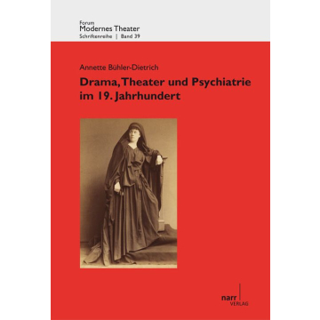 Drama, Theater und Psychiatrie im 19. Jahrhundert