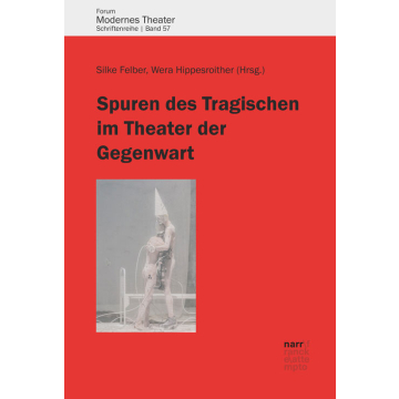 Spuren des Tragischen im Theater der Gegenwart