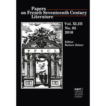 Papers on French Seventeenth Century Literature Vol. XLIII (2016), No. 85